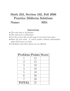 Math 253, Section 102, Fall 2006 Practice Midterm Solutions Name: SID: