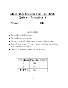 Math 253, Section 102, Fall 2006 Quiz 6, November 8 Name: SID: