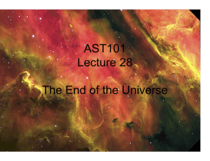 AST101 Lecture 28 The End of the Universe