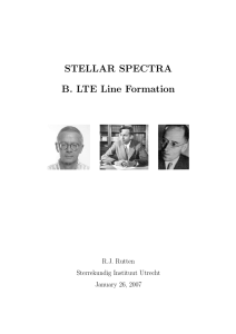 STELLAR SPECTRA B. LTE Line Formation R.J. Rutten Sterrekundig Instituut Utrecht