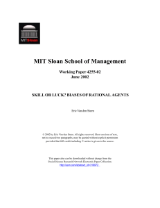 MIT Sloan School of Management Working Paper 4255-02 June 2002 SKILL OR LUCK? BIASES OF RATIONAL  AGENTS