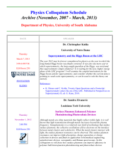 Physics Colloquium Schedule  Archive (November, 2007 ­ March, 2013) Department of Physics, University of South Alabama Dr. Christopher Kolda