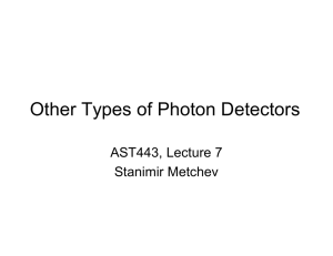 Other Types of Photon Detectors AST443, Lecture 7 Stanimir Metchev
