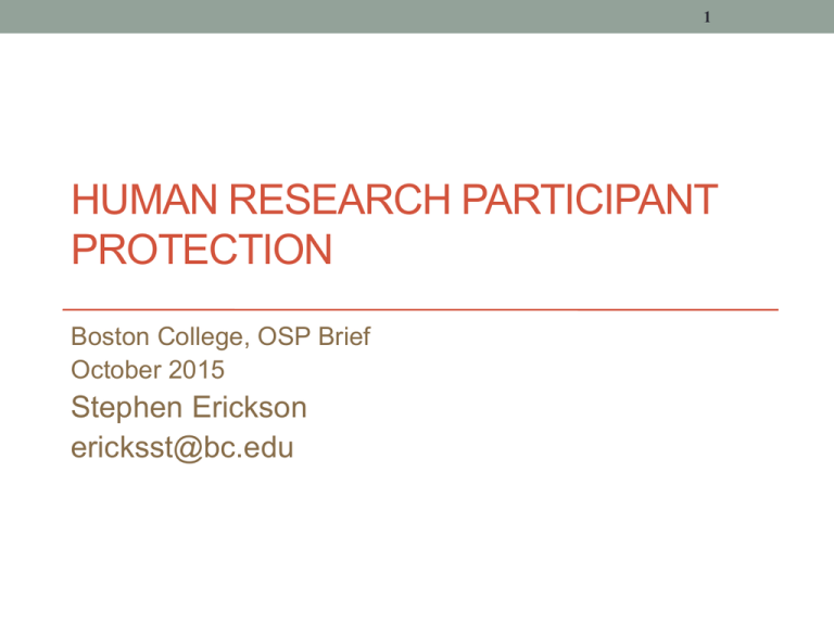 HUMAN RESEARCH PARTICIPANT PROTECTION Stephen Erickson