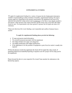 S U P P L E M E N T... Pi's apply for supplemental funding for a variety of reasons... needed to request funding is pretty consistent. Invariably, supplemental funding...