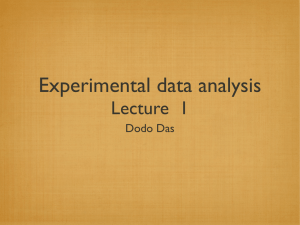 Experimental data analysis Lecture  1 Dodo Das