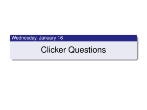 Clicker Questions Wednesday, January 16