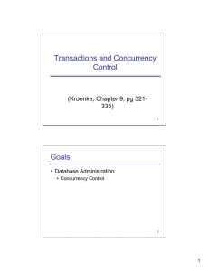 Transactions and Concurrency Control Goals (Kroenke, Chapter 9, pg 321-