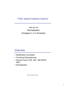 Overview IT360: Applied Database Systems Normalization (Chapters 3, 4 in Kroenke)