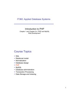 Course Topics IT360: Applied Database Systems Introduction to PHP