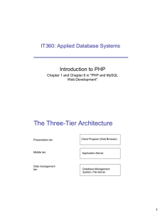 The Three-Tier Architecture IT360: Applied Database Systems Introduction to PHP
