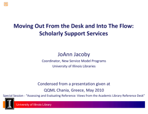 Moving Out From the Desk and Into The Flow:  Scholarly Support Services    JoAnn Jacoby Condensed from a presentation given at