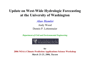 Update on West-Wide Hydrologic Forecasting at the University of Washington Alan Hamlet