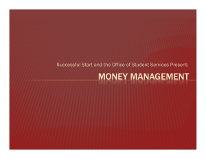 MONEY MANAGEMENT $uccessful Start and the Office of Student Services Present: