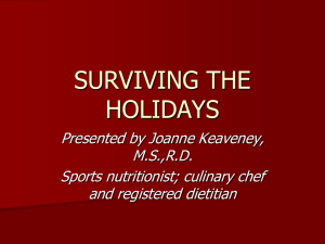 SURVIVING THE HOLIDAYS Presented by Joanne Keaveney, M.S.,R.D.