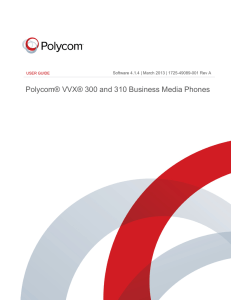 Polycom® VVX® 300 and 310 Business Media Phones  USER GUIDE
