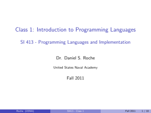 Class 1: Introduction to Programming Languages Dr. Daniel S. Roche Fall 2011
