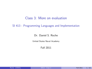 Class 3: More on evaluation Dr. Daniel S. Roche Fall 2011