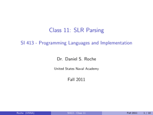 Class 11: SLR Parsing SI 413 - Programming Languages and Implementation