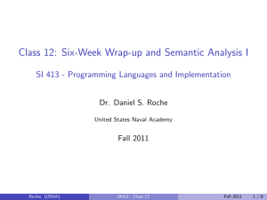Class 12: Six-Week Wrap-up and Semantic Analysis I Fall 2011