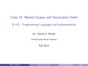 Class 14: Nested Scopes and Declaration Order Dr. Daniel S. Roche