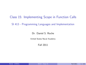 Class 15: Implementing Scope in Function Calls Dr. Daniel S. Roche