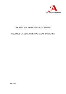 OPERATIONAL SELECTION POLICY OSP42  RECORDS OF DEPARTMENTAL LEGAL BRANCHES May 2007