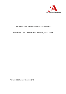 OPERATIONAL SELECTION POLICY OSP13  BRITAIN’S DIPLOMATIC RELATIONS, 1973 -1996