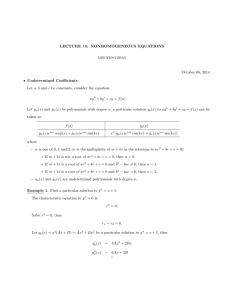 LECTURE 15: NONHOMOGENEOUS EQUATIONS October 08, 2014 • Undetermined Coefficients: