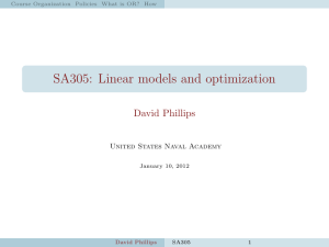 SA305: Linear models and optimization David Phillips United States Naval Academy Course Organization