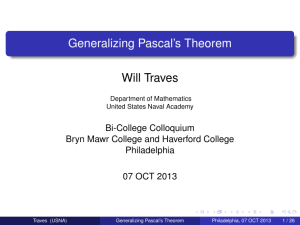 Generalizing Pascal’s Theorem Will Traves Bi-College Colloquium Bryn Mawr College and Haverford College