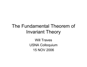 The Fundamental Theorem of Invariant Theory Will Traves USNA Colloquium