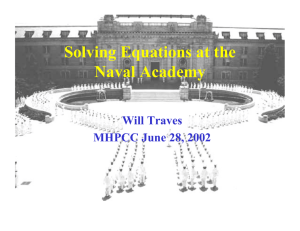Solving Equations at the Naval Academy Will Traves MHPCC June 28, 2002