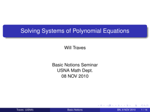 Solving Systems of Polynomial Equations Will Traves Basic Notions Seminar USNA Math Dept.