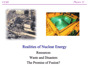 Realities of Nuclear Energy Resources Waste and Disasters The Promise of Fusion?