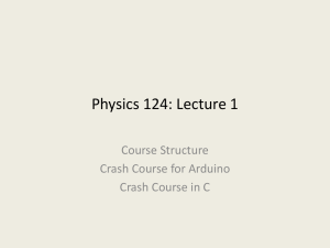 Physics 124: Lecture 1 Course Structure Crash Course for Arduino