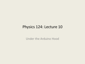Physics 124: Lecture 10 Under the Arduino Hood