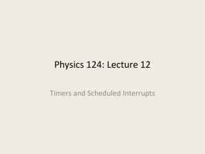 Physics 124: Lecture 12 Timers and Scheduled Interrupts