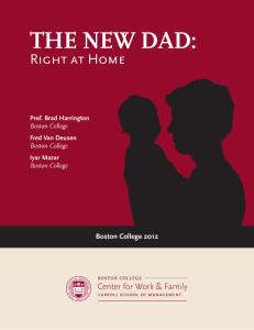 THE NEW DAD: Right at Home Boston College 2012 Prof. Brad Harrington