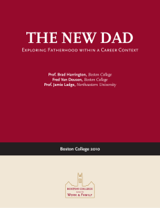 The New DaD Exploring Fatherhood within a Career Context Boston College 2010