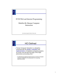 HCI Defined IT350 Web and Internet Programming SlideSet #6: Human Computer Interaction