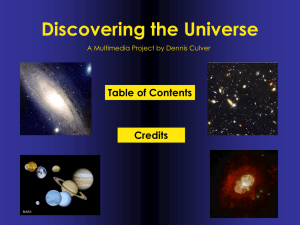 Discovering the Universe Table of Contents Credits A Multimedia Project by Dennis Culver