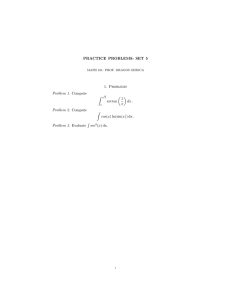 PRACTICE PROBLEMS: SET 5 1. Problems ∫ (