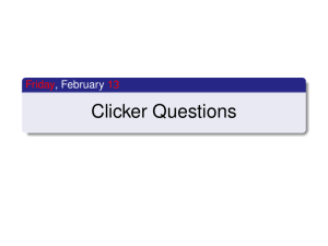 Clicker Questions Friday 13 , February