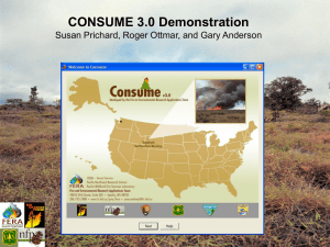 CONSUME 3.0 Demonstration Susan Prichard, Roger Ottmar, and Gary Anderson