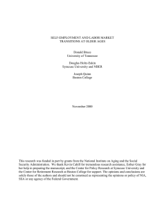 SELF-EMPLOYMENT AND LABOR MARKET TRANSITIONS AT OLDER AGES Donald Bruce University of Tennessee