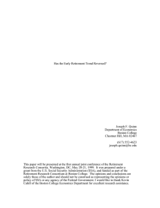 Has the Early Retirement Trend Reversed? Joseph F. Quinn Department of Economics