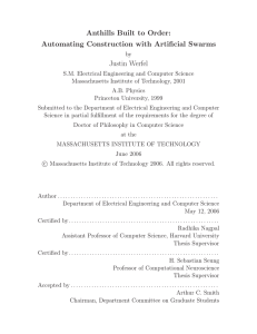 Anthills Built to Order: Automating Construction with Artificial Swarms Justin Werfel