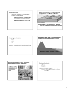 Gradational processes Tectonic processes build up of roughen up the earth