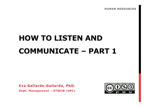 HOW TO LISTEN AND COMMUNICATE – PART 1 Eva Gallardo-Gallardo, PhD.